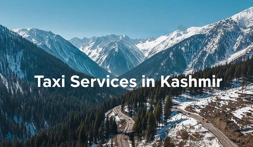 Airport Transfers in Kashmir: Trusted Taxi Service Guide 2025