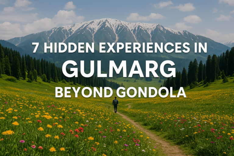 Gulmarg Beyond Gondola: 7 Powerful Hidden Experiences You’ll Love