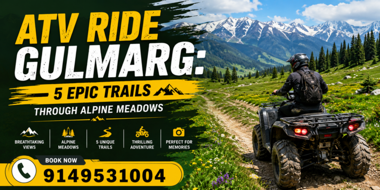ATV Ride Gulmarg: 5 Epic Trails Through Alpine Meadows