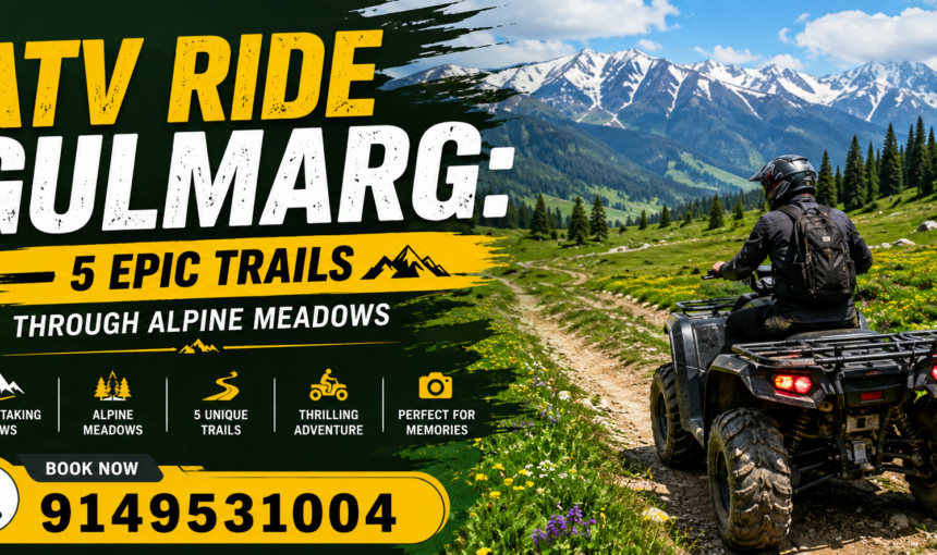 ATV Ride Gulmarg: 5 Epic Trails Through Alpine Meadows 9 ATV Ride Gulmarg: 5 Epic Trails Through Alpine Meadows